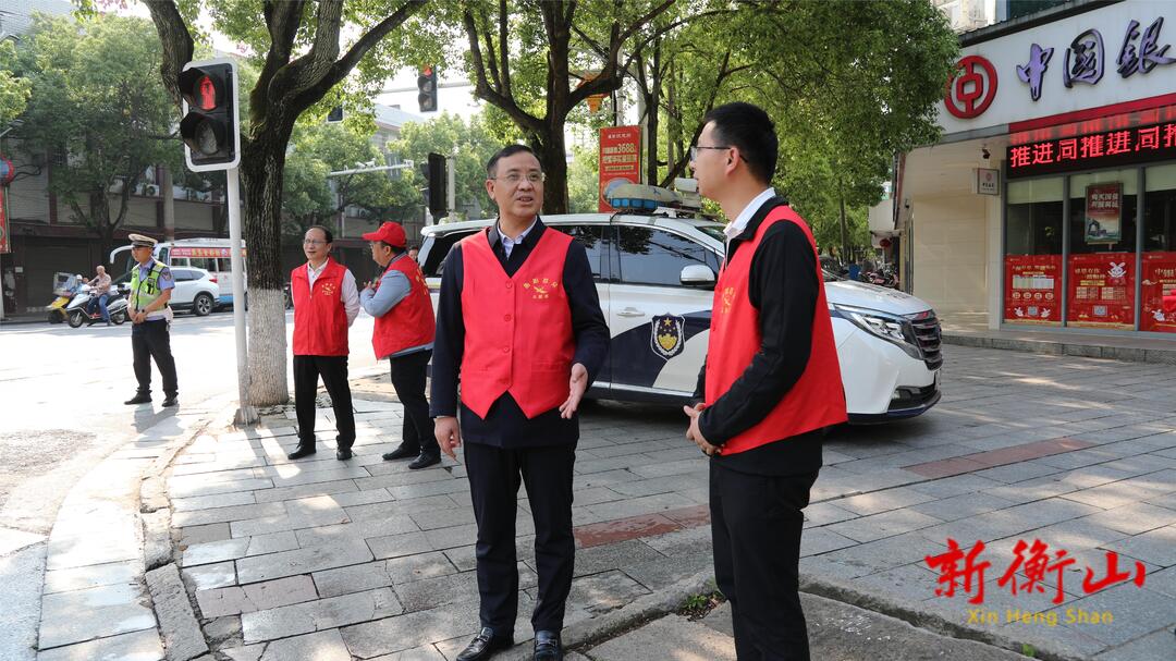 【文明衡山在行动】唐年初督导紫巾社区文明创建工作